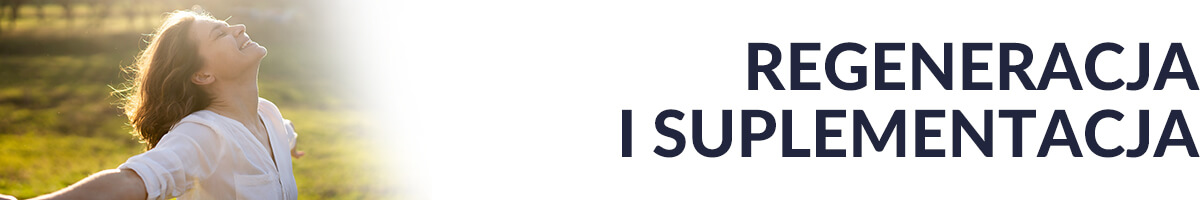 Regeneracja i suplementacja