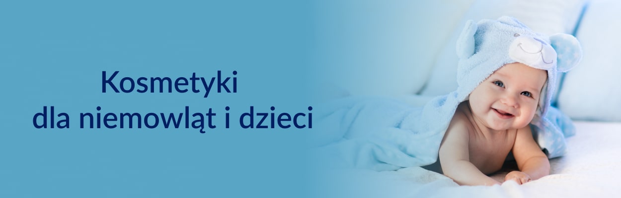 kosmetyki dla niemowląt i dzieci