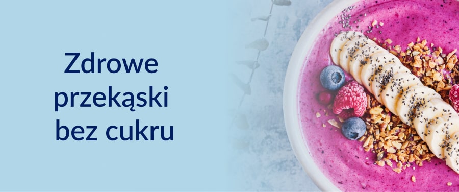 zdrowe przekąski bez cukru